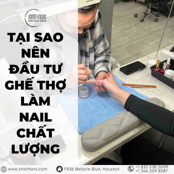 Tại sao nên đầu tư cho ghế thợ làm Nail chất lượng?