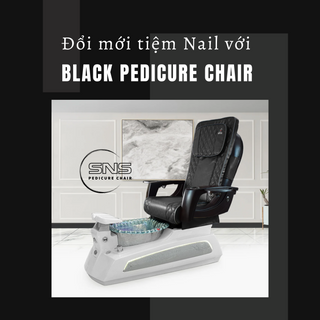 Đổi mới tiệm Nail với Black Pedicure Chair tại Houston