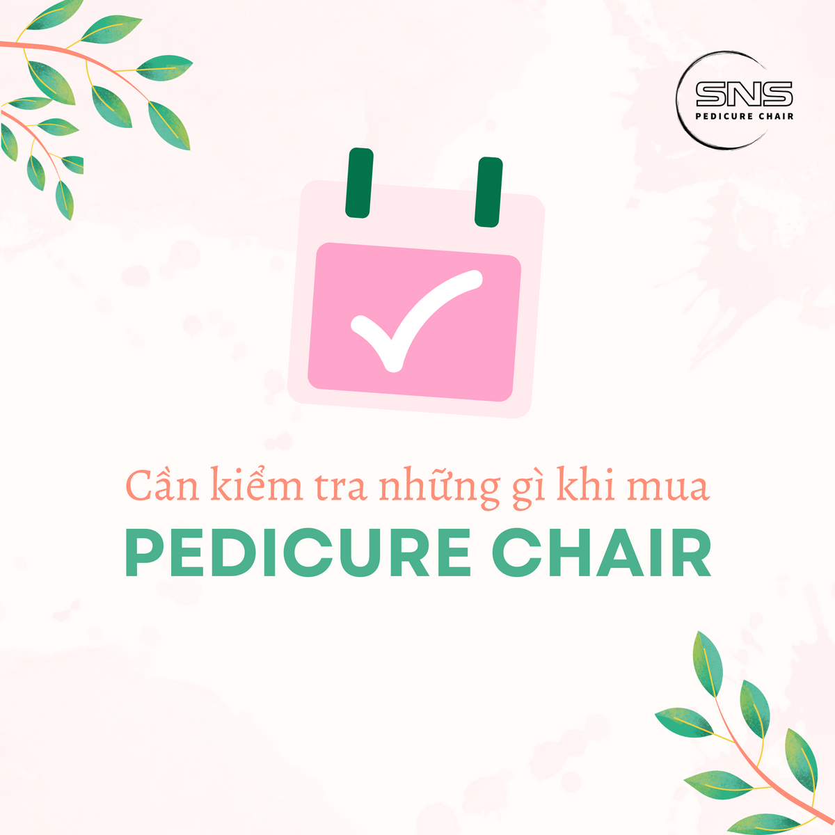 Cần kiểm tra những gì khi vừa mua Pedicure Chair?