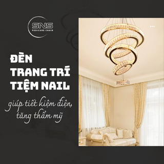 Đèn trang trí tiệm Nail giúp tiết kiệm điện, tăng thẩm mỹ tại Houston