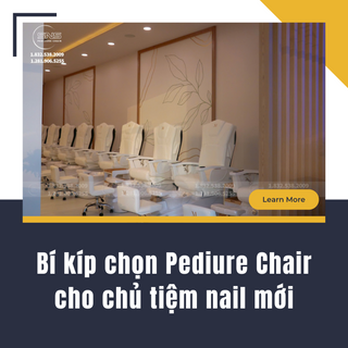 Bí kíp chọn Pediure Chair cho chủ tiệm nail mới