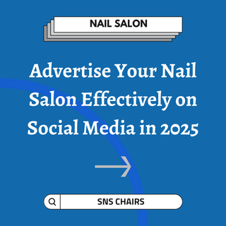 Advertise Your Nail Salon Effectively on Social Media in 2025
