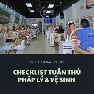 Checklist Tuân Thủ Pháp Lý & Vệ Sinh Cho Tiệm Nail Mỹ