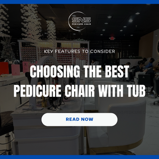 Choosing the Best Pedicure Chair with Tub: Key Features to Consider