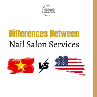 Differences Between Nail Salon Services in Vietnam and the United States