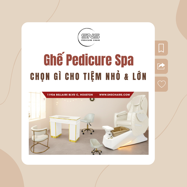 Ghế Pedicure Spa: Chọn Gì Cho Tiệm Nhỏ & Lớn
