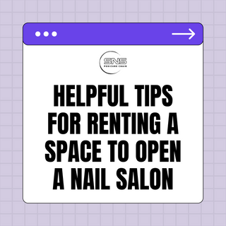 Helpful Tips for Renting a Space to Open a Nail Salon