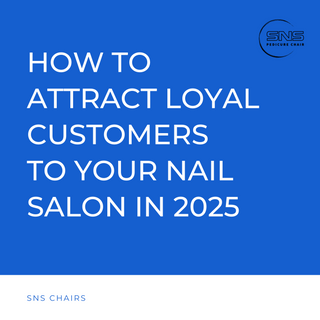 How to Attract Loyal Customers to Your Nail Salon in 2025
