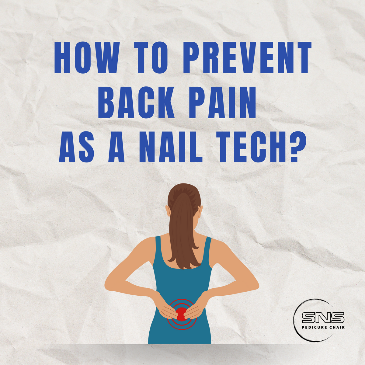 How to Prevent Back Pain as a Nail Tech?