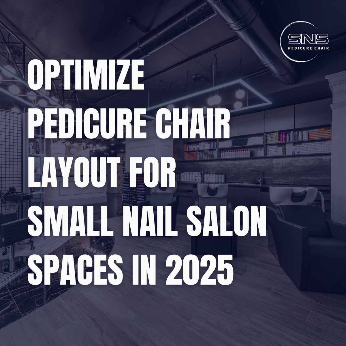 Optimize Pedicure Chair Layout for Small Nail Salon Spaces in 2025