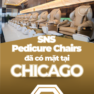 SNS Pedicure Chair đã có thêm cơ sở mới tại Chicago