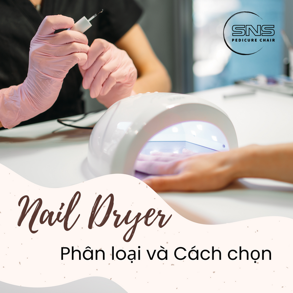 Nail Dryer là gì? Các loại Nail Dryer và Cách chọn mua