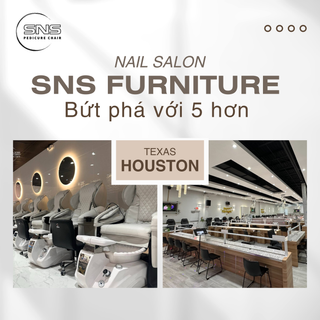 SNS Furniture cho Nail Salon: Bứt phá với 5 hơn