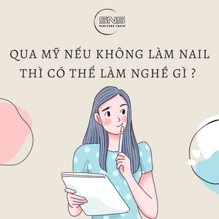 7 Nghề bạn có thể làm khi qua Mỹ nếu không làm Nail?