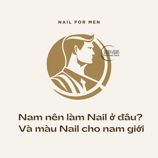 Nam nên làm Nail ở đâu? Và màu Nail cho nam giới