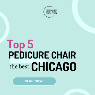 Top 5 Best Pedicure Chairs in Chicago