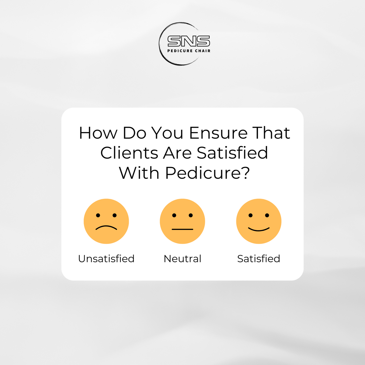 How Do You Ensure That Clients Are Satisfied With Pedicure?
