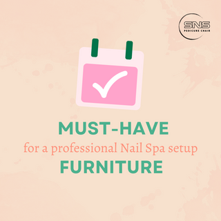 6 Must-Have Furniture for a professional Nail Spa setup