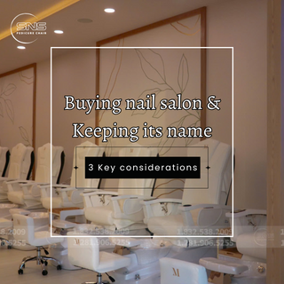 Key considerations when buying nail salon & keeping its name