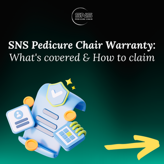 SNS Pedicure Chair Warranty: What's covered & How to claim