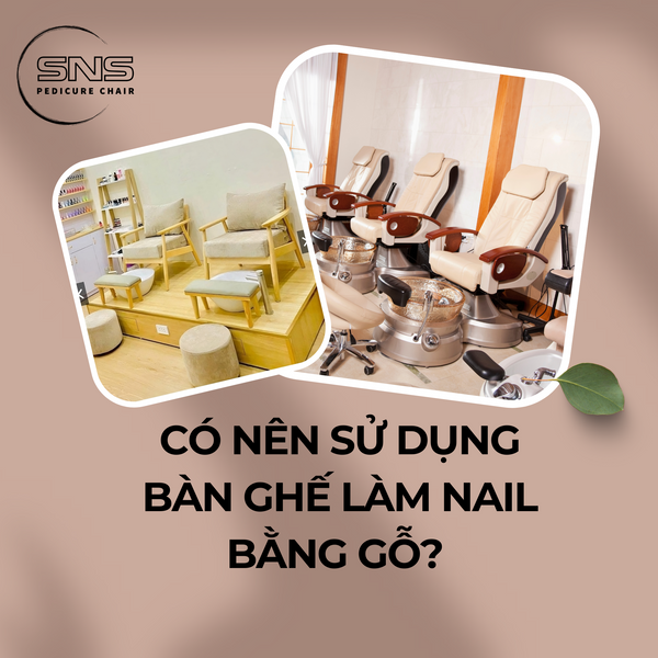 Có nên sử dụng ghế làm Nail bằng gỗ? - SNS Chairs