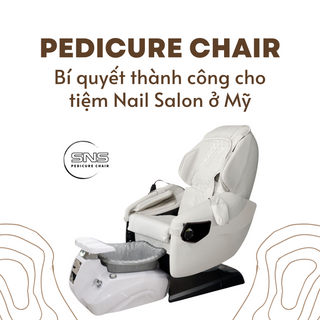 Pedicure Chair - Bí quyết thành công cho tiệm Nail Salon ở Mỹ