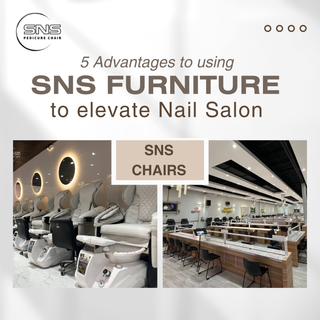 5 Advantages of using SNS's Furniture to elevate Nail Salon