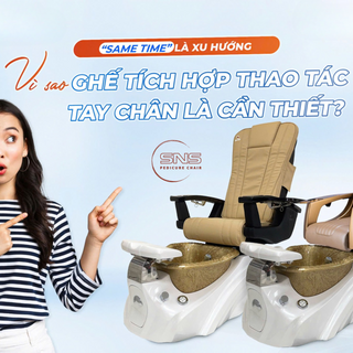 Vì sao ghế pedicure tích hợp tay chân là điều cần thiết?