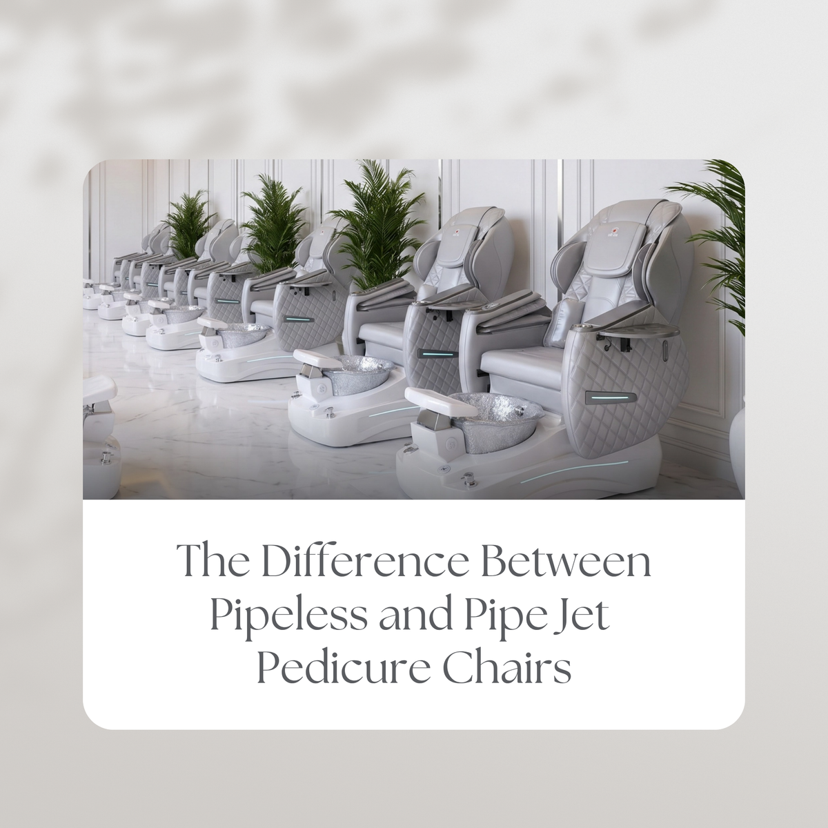 The Difference Between Pipeless and Pipe Jet Pedicure Chairs