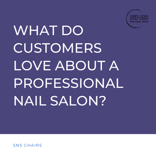 What Do Customers Love About a Professional Nail Salon?