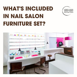What's included in a Nail Salon Furniture Set? Buying guide