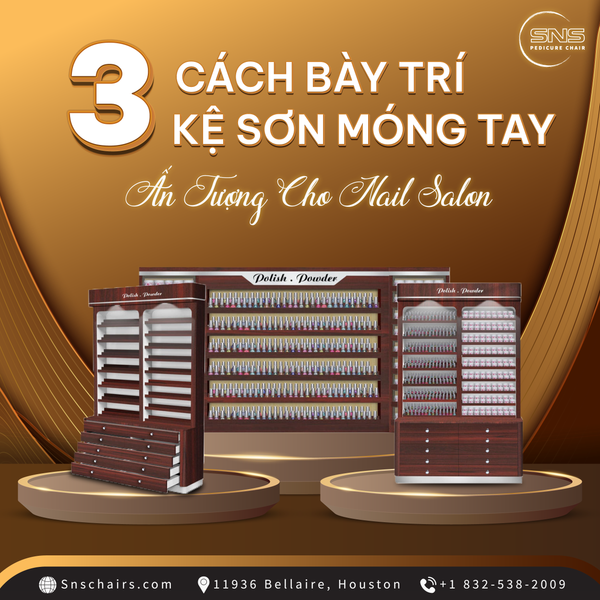 3 Cách bày trí kệ sơn móng tay cho Nail Salon - SNS Chairs